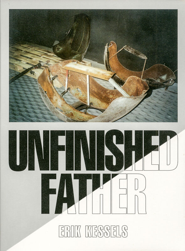 Erik Kessels – Unfinished Father (sign.)