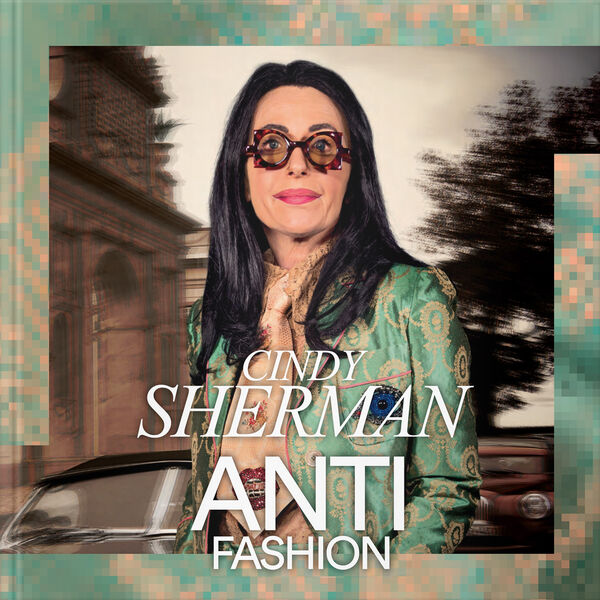 Cindy Sherman – Anti-Fashion