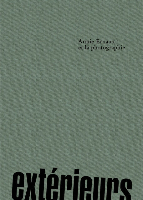 Exteriors: Annie Ernaux et la Photographie
