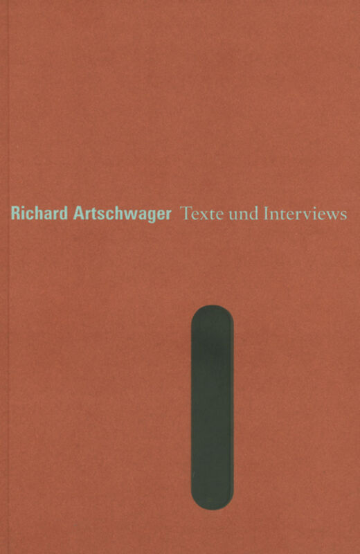 Richard Artschwager – Texte & Interviews