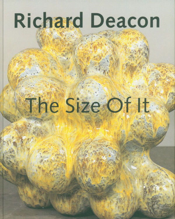 Richard Deacon – The Size Of It