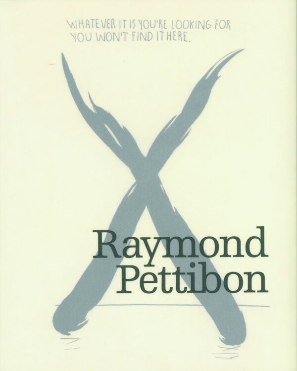 Raymond Pettibon – Whatever it is…