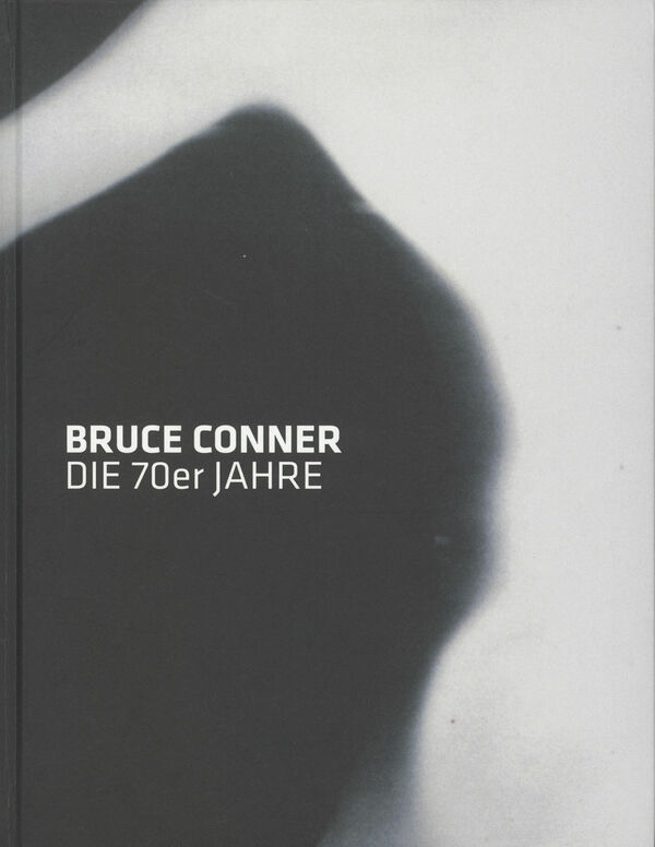 Bruce Conner – Die 70er Jahre