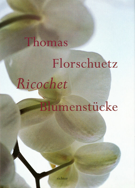 Thomas Florschuetz –  Ricochet – Blumenstücke