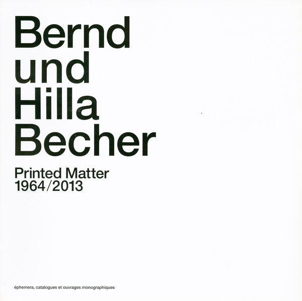 Bernd und Hilla Becher – Printed Matter 1964-2013