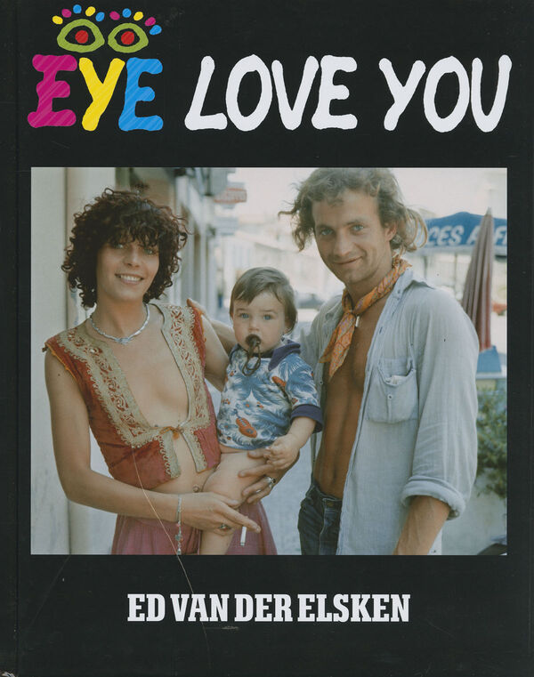 Ed Van Der Elsken – Eye Love You