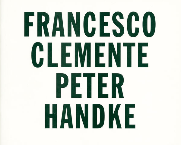 Francesco Clemente / Peter Handke