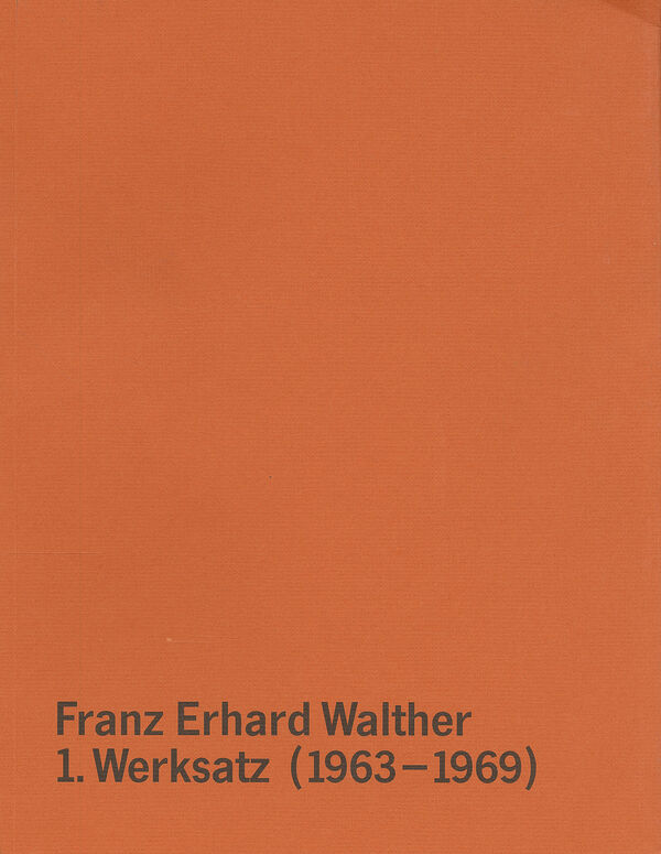 Franz Erhard Walther – Der 1. Werksatz (1963 – 1969)