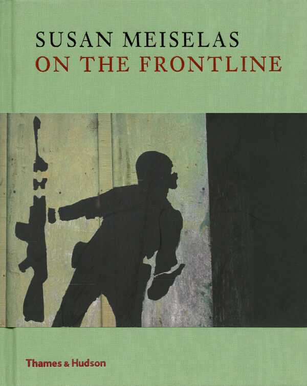 Susan Meiselas – On the Frontline