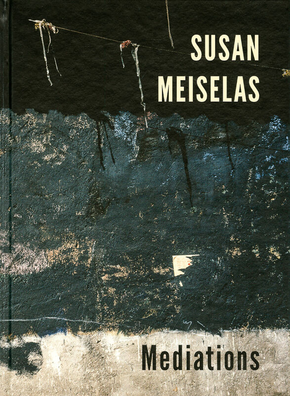 Susan Meiselas – Mediations