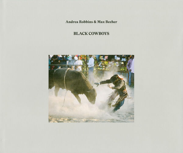 Andrea Robbins & Max Becher – Black Cowboys