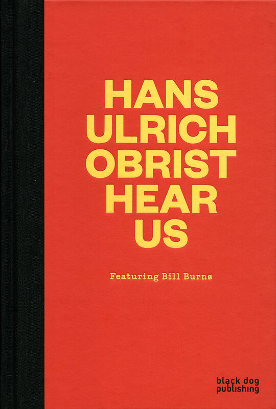 Hans-Ulrich Obrist – Hear Us