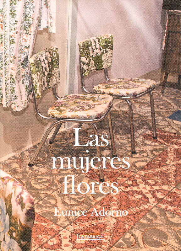 Eunice Adorno – Las mujeres flores