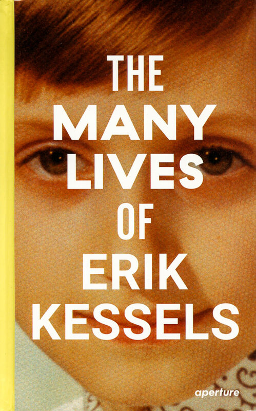 Erik Kessels – The Many Lives of Erik Kessels