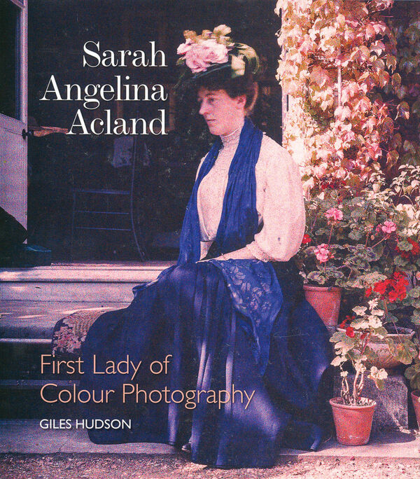 Sarah Angelina Acland – First Lady of Colour Photography