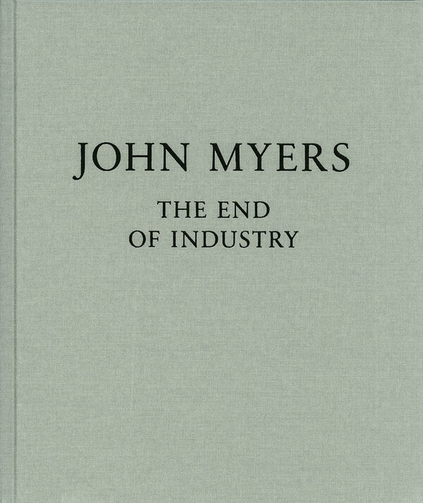 John Myers – The End of Industry (sign.)