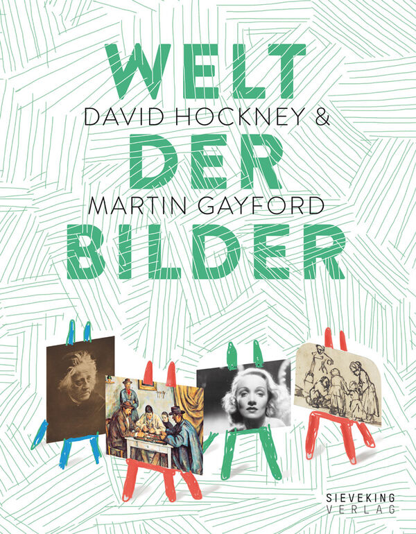 David Hockney & Martin Gayford – Welt der Bilder