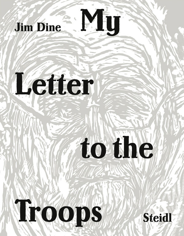 Jim Dine – My Letter to the Troops