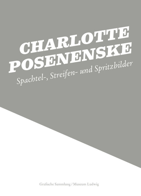 Charlotte Posenenske – Spachtel-, Streifen-, Spritzbilder