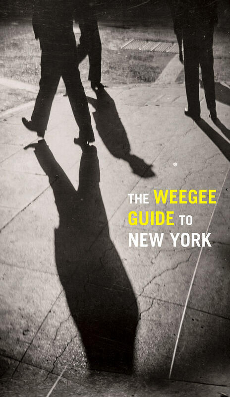 The Weegee Guide to New York