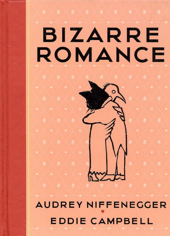 Audrey Niffenegger & Eddie Campbell – Bizarre Romance