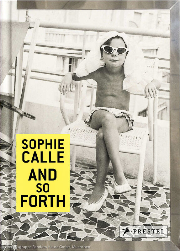 Sophie Calle – And So Forth