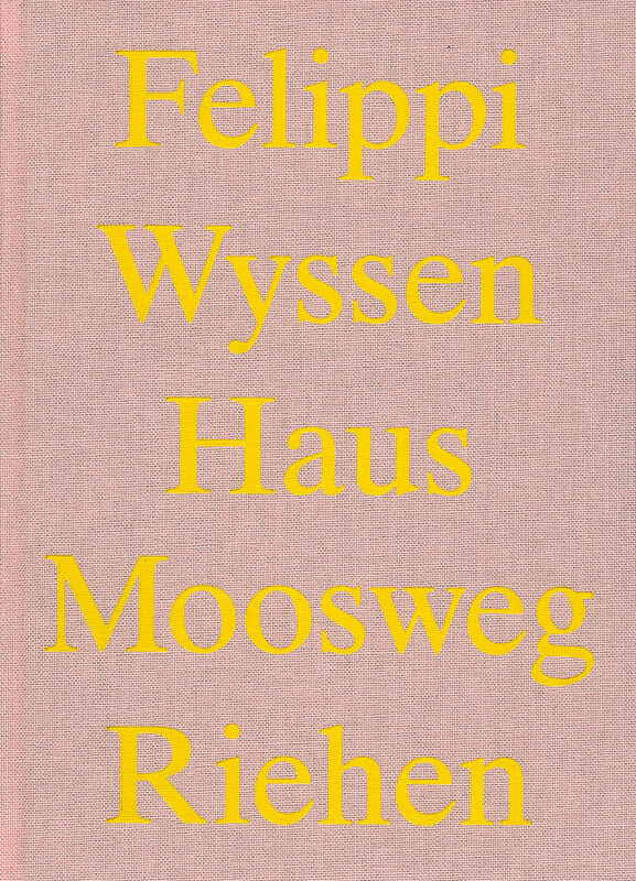 Felippi Wyssen – Haus Moosweg Riehen