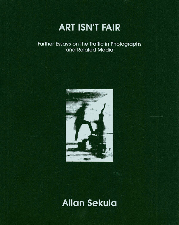 Allen Sekula – Art Isn't Fair