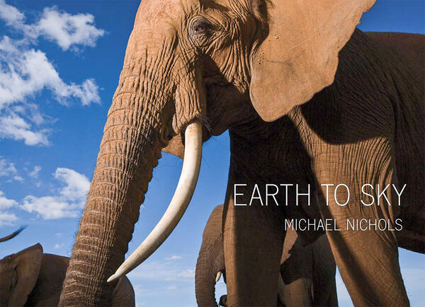 Michael Nichols – Earth to Sky