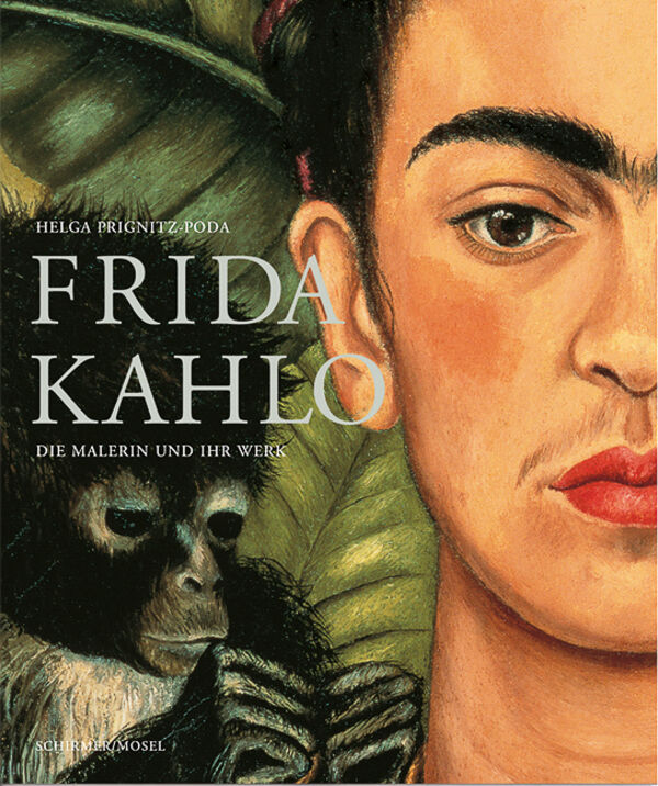 Frida Kahlo – Die Malerin und ihr Werk