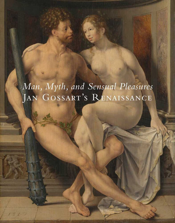 Jan Gossart's Renaissance: Man, Myth, and Sensual Pleasures