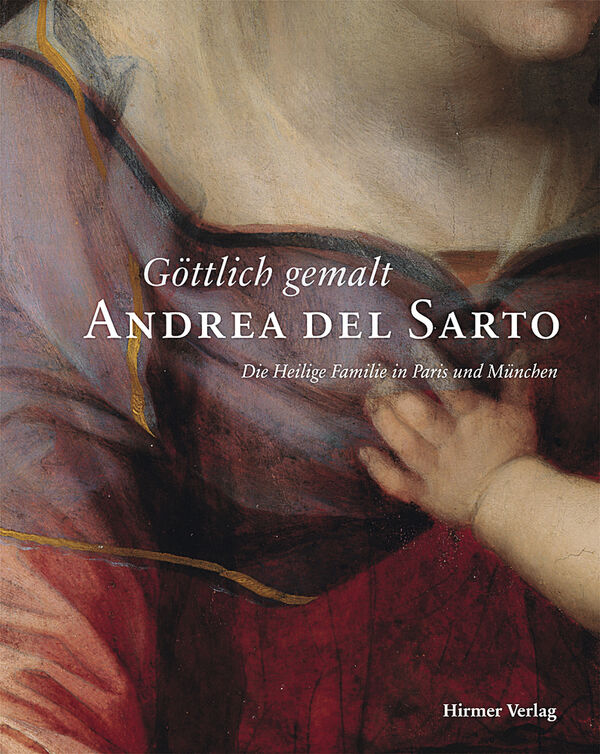 Andrea del Sarto – Göttlich gemalt