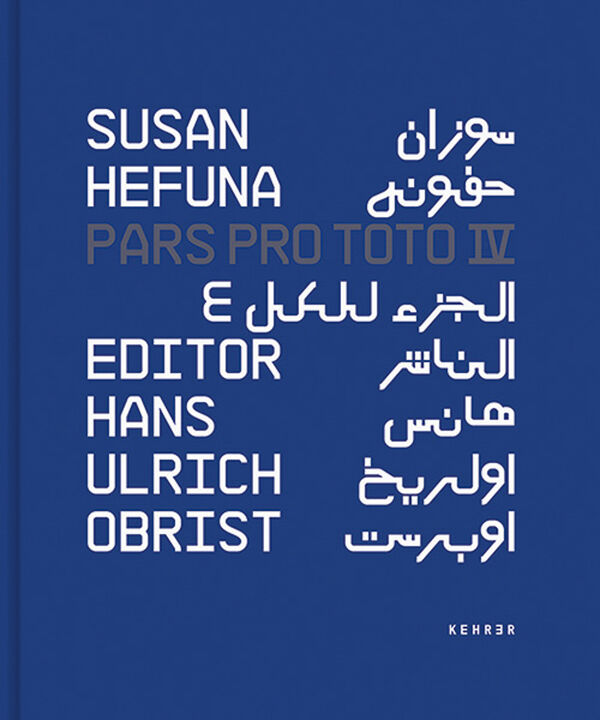 Susan Hefuna – Pars Pro Toto IV