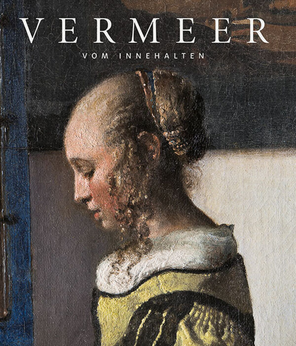 Johannes Vermeer – Vom Innehalten