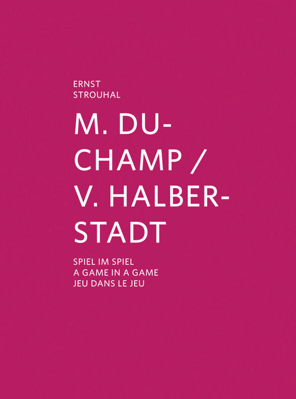 Marcel Duchamp/ V. Halberstadt – A Game in a Game