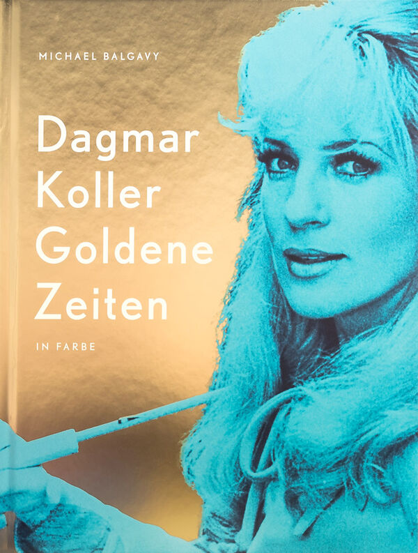 Dagmar Koller – Goldene Zeiten In Farbe