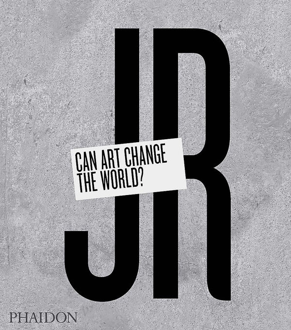 JR – Can Art Change the World?