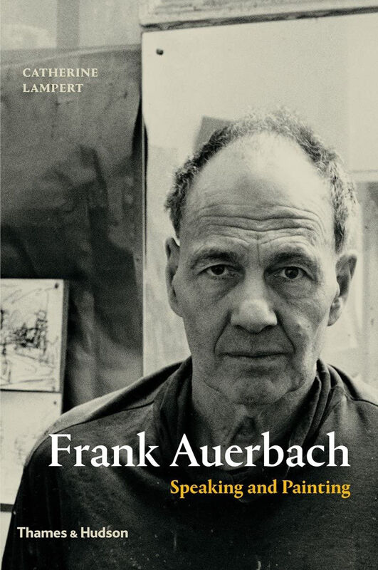 Frank Auerbach – Speaking and Painting
