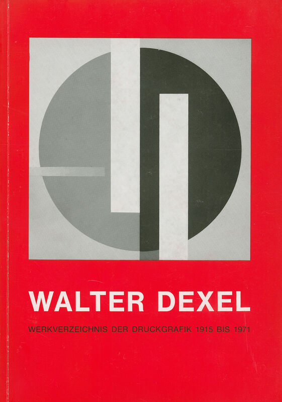 Walter Dexel – Werkverzeichnis der Druckgrafik
