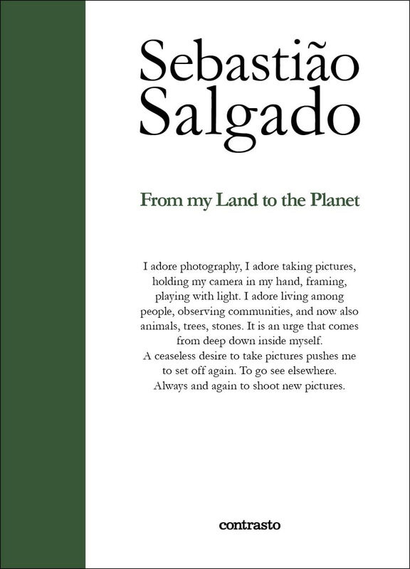 Sebastiao Salgado ­ From My Land to the Planet