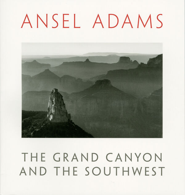 Ansel Adams – The Grand Canyon and the Southwest