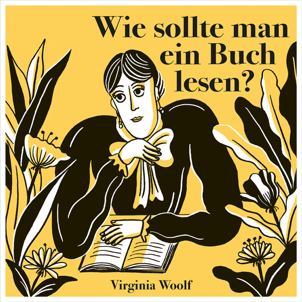 Viginia Woolf – Wie sollte man ein Buch lesen?