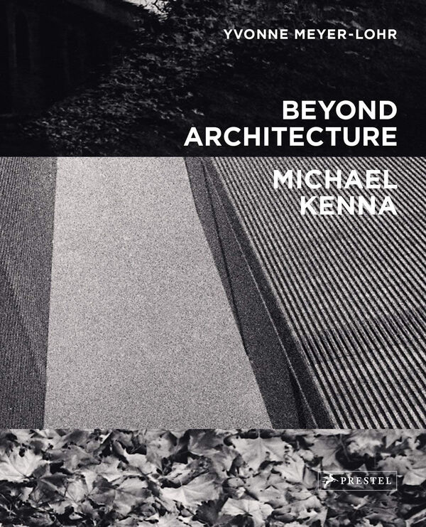 Michael Kenna – Beyond Architecture