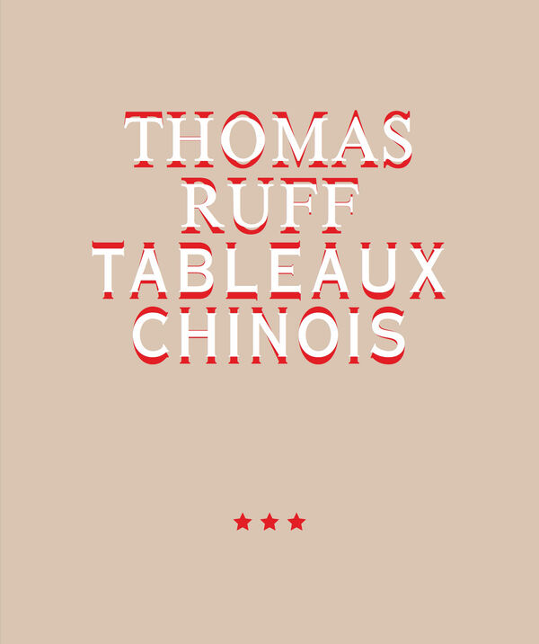 Thomas Ruff – Tableaux chinois
