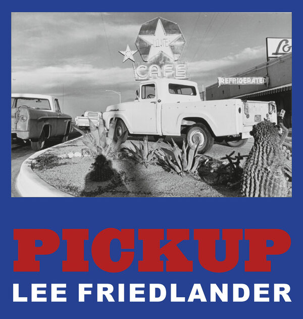 Lee Friedlander – Pickup