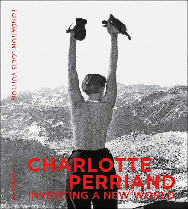 Charlotte Perriand – Inventing a New World