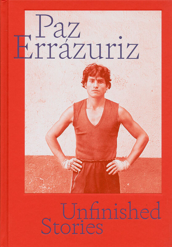 Paz Errázuriz – Unfinished Stories (sign.)